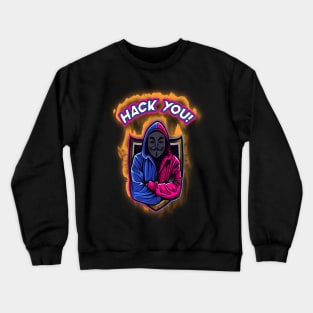 Hack You! Crewneck Sweatshirt